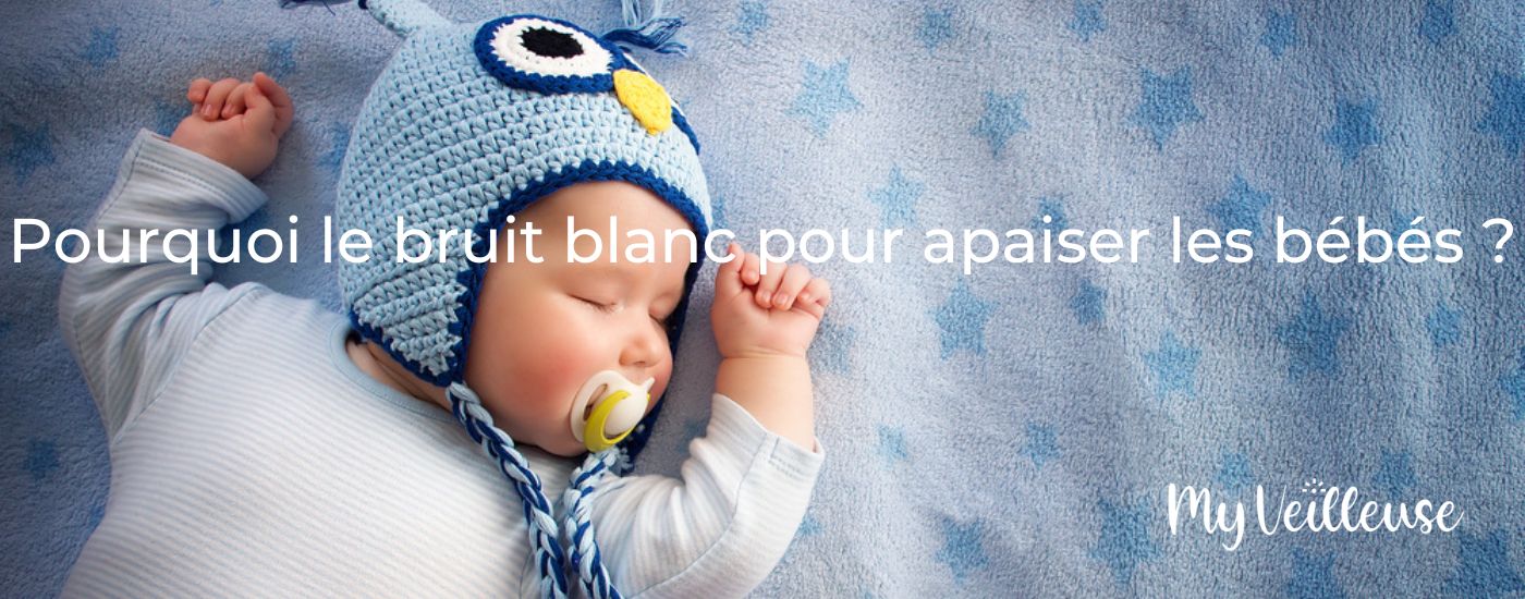Bannière de l'article pourquoi une veilleuse bruit blanc pour bébé ?